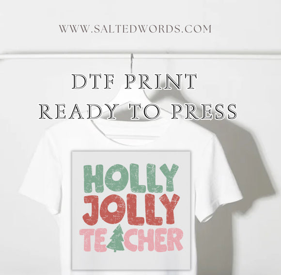 Holly Jolly Teacher Christmas DTF print transfer Ready to Press