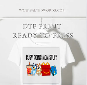 Bluey busy doing Mom stuff DTF print