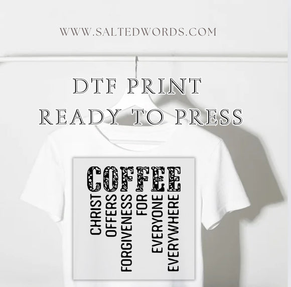 Coffee Christ offers forgiveness for everyone every where DTF print