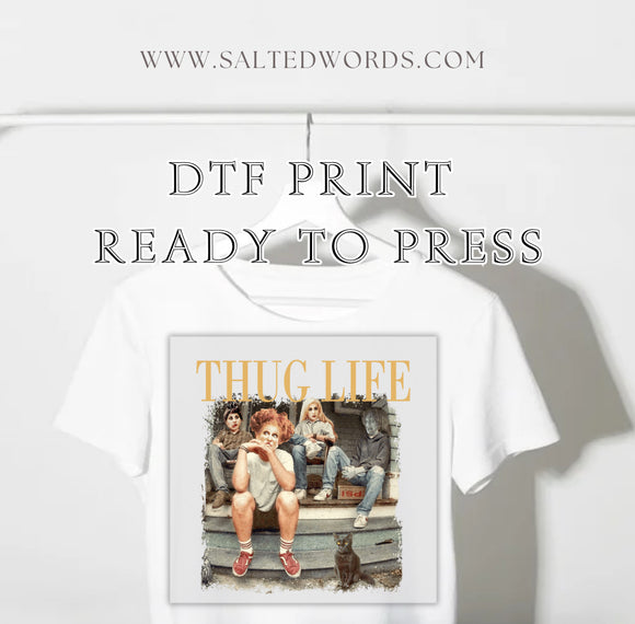 Thug life Sanderson sisters DTF print