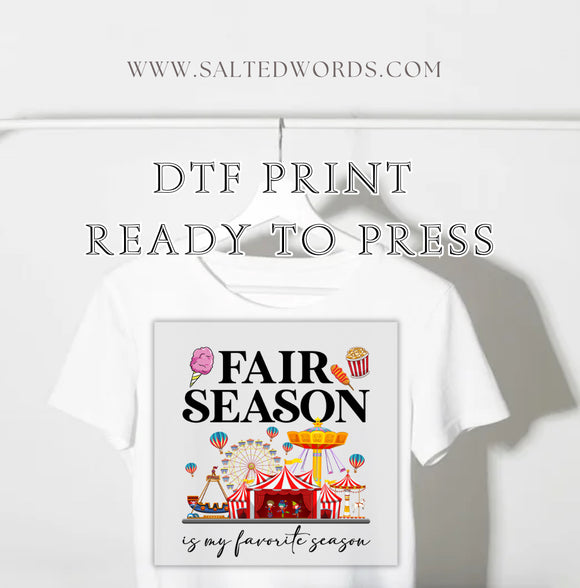 Fair season is my favorite DTF Transfer - Salted Words, LLC