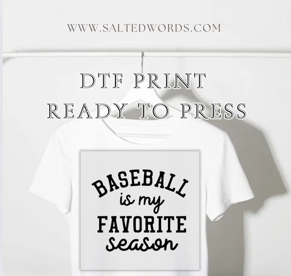 Baseball is my favorite season DTF print