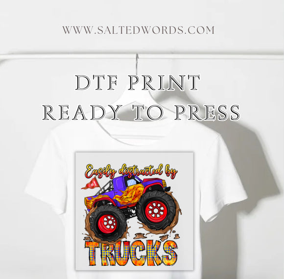 Easily distracted by trucks DTF print