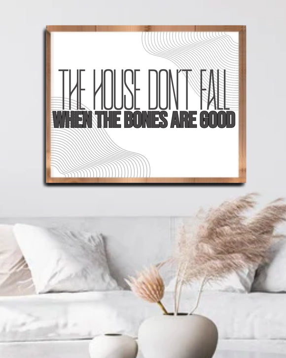 Modern The house don’t fall when the bones are good Wood Sign | Inspirational Wall Art | Rustic Home Decor | Faith-Based Gift | Decor for Living Room, Bedroom, or Office