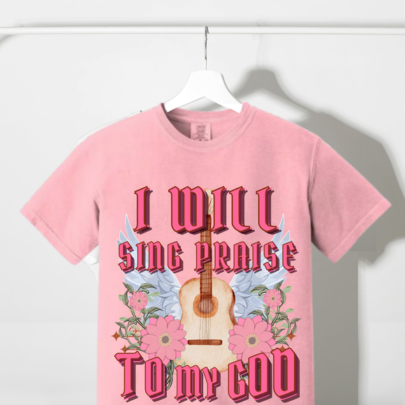 I will sing praise to my God Comfort Colors Tshirt - Salted Words, LLC