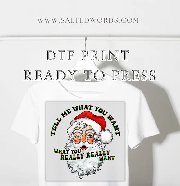 Tell me what you want what you really really want Santa Christmas Santa DTF print transfer Ready to Press