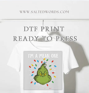 I’m a mean one Grinch Christmas DTF print transfer Ready to Press