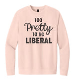 To pretty to be a Liberal Comfort Colors Tshirt