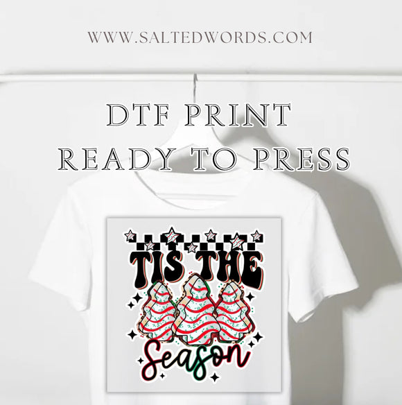 Tis the season Christmas tree cakes DTF print