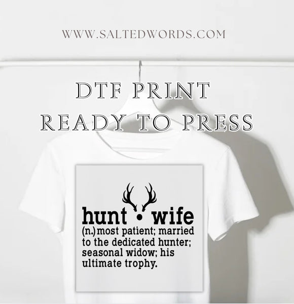 Hunt wife noun humor Funny DTF print transfer Ready to Press