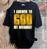 I answer to God not Government